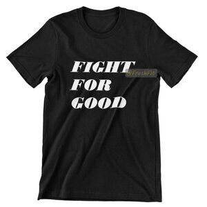🆕Fight For Good Black T-Shirt Graphic Tee